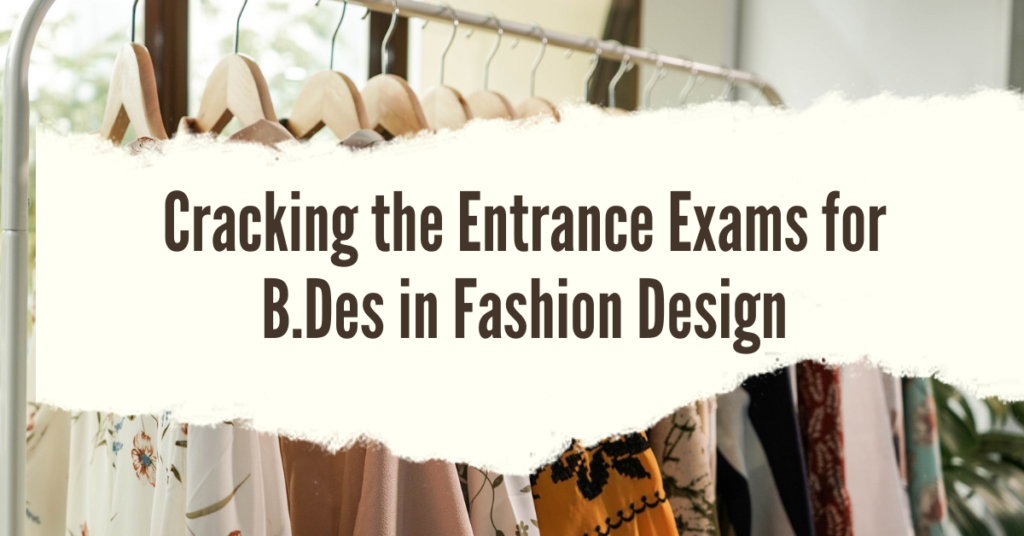 Tips and Strategies for Cracking B.Des Fashion Design Entrance Exams