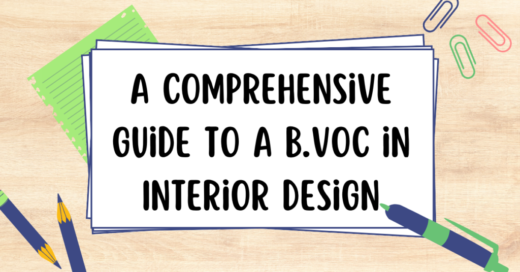 A Comprehensive Guide to a B.Voc in Interior Design